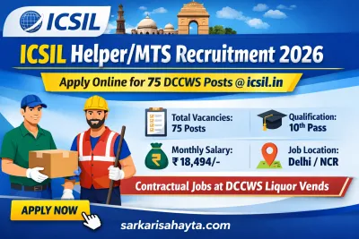 ICSIL Helper/MTS Recruitment 2026: Apply Online for 75 DCCWS Posts @ icsil.in