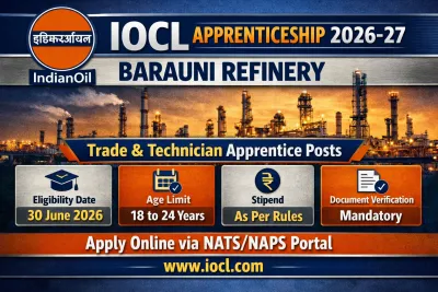IOCL Barauni Refinery Apprenticeship 2026‑27 – Apply Online for Trade & Technician Posts