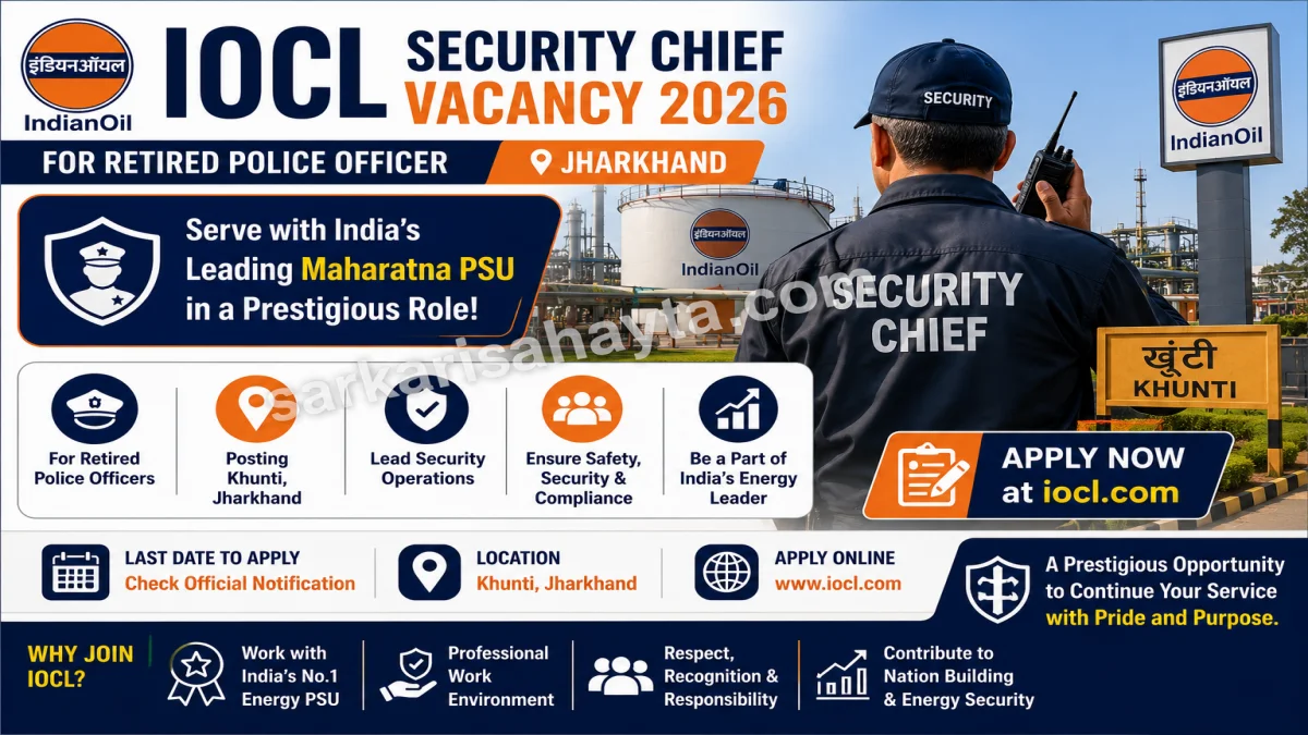 IOCL Security Chief Vacancy 2026 for Retired Police Officer in Jharkhand – Apply for Khunti Posting @ iocl.com